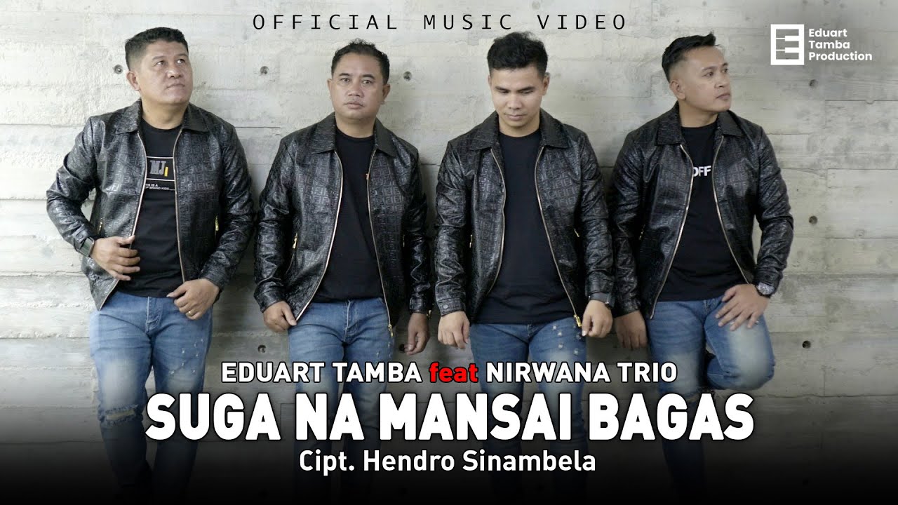 Lirik Lagu Eduart Tamba feat. Nirwana Trio – Suga Na Mansai Bagas