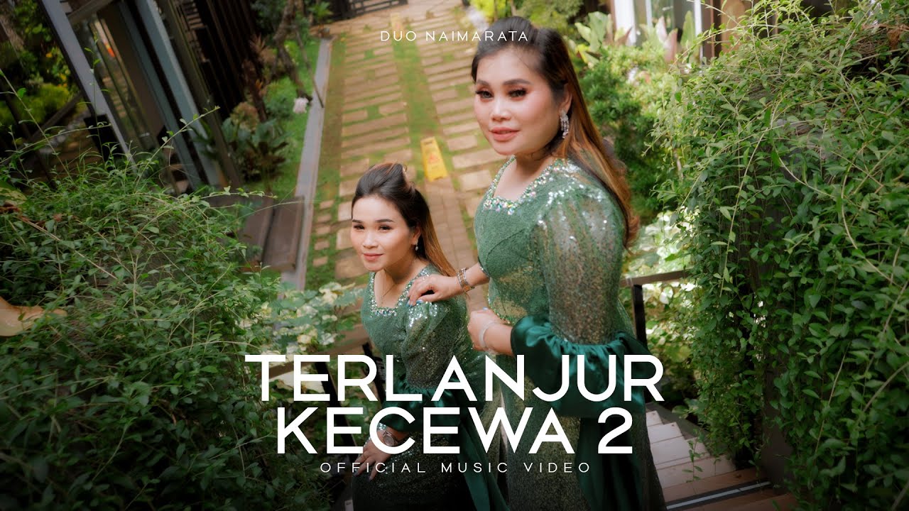 Lirik Lagu Duo Naimarata – Terlanjur Kecewa 2