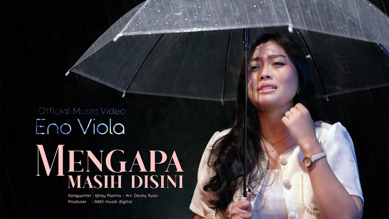 Lirik Lagu Eno Viola – Mengapa Masih Disini