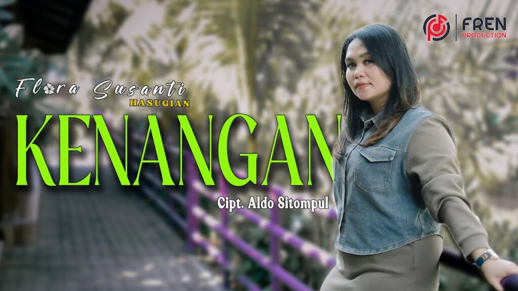 Lirik Lagu Kenangan – Flora Susanti Hasugian