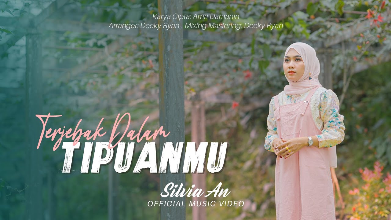 Lirik Lagu Silvia An | Terjebak Dalam Tipuanmu